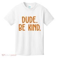Dude Be Kind Anti Bully Kids T-Shirt thumb 0