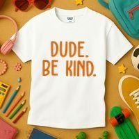 Dude Be Kind Anti Bully Kids T-Shirt thumb 3