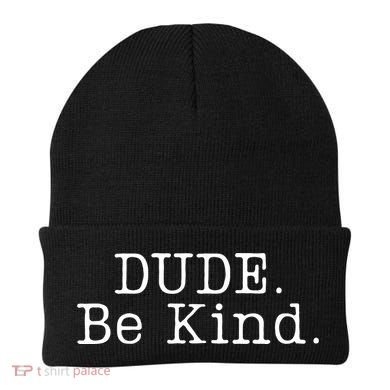 Dude Be Kind Every Child Matters Beanie