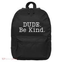 Dude Be Kind Every Child Matters 16 in Basic Backpack thumb 0