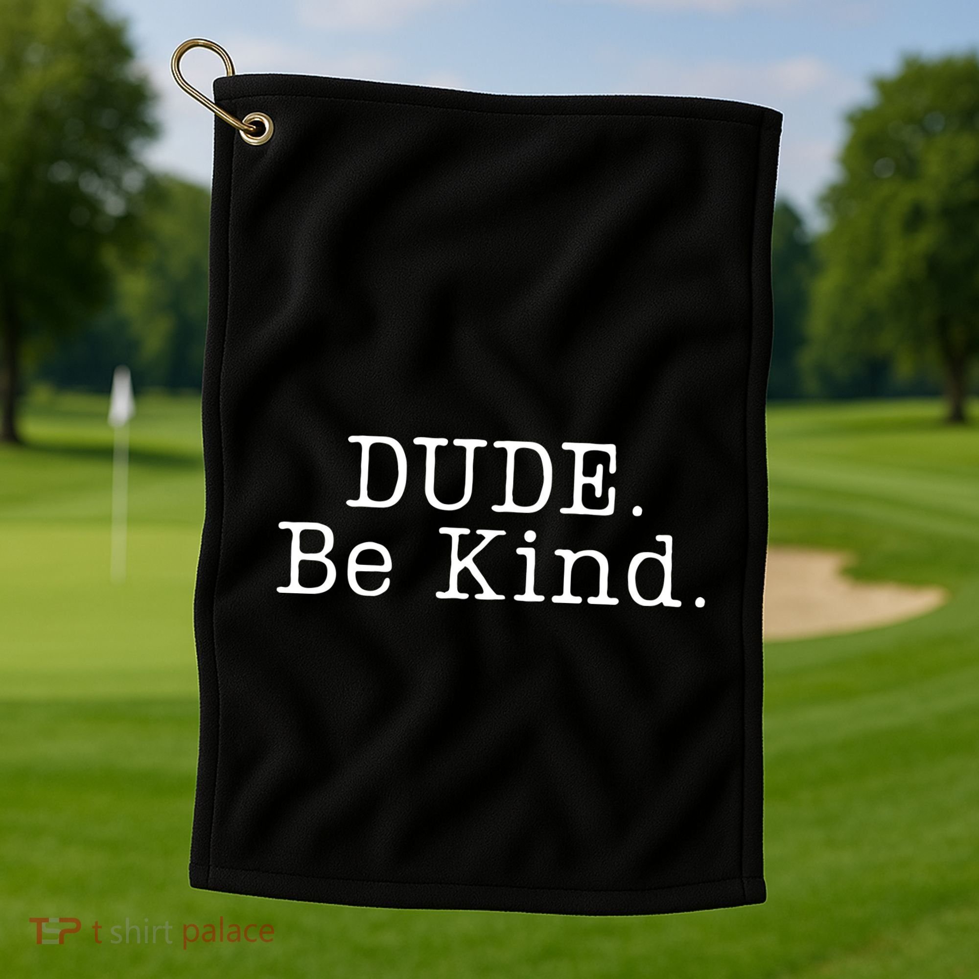 Dude Be Kind Every Child Matters Golf Towel