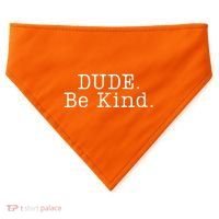 Dude Be Kind Every Child Matters USA-Made Doggie Bandana thumb 0