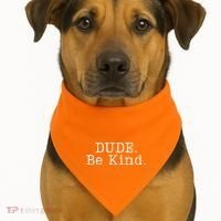 Dude Be Kind Every Child Matters USA-Made Doggie Bandana thumb 1