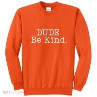 Dude Be Kind Every Child Matters Sweatshirt thumb 0