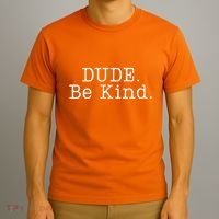 Dude Be Kind Every Child Matters T-Shirt thumb 3