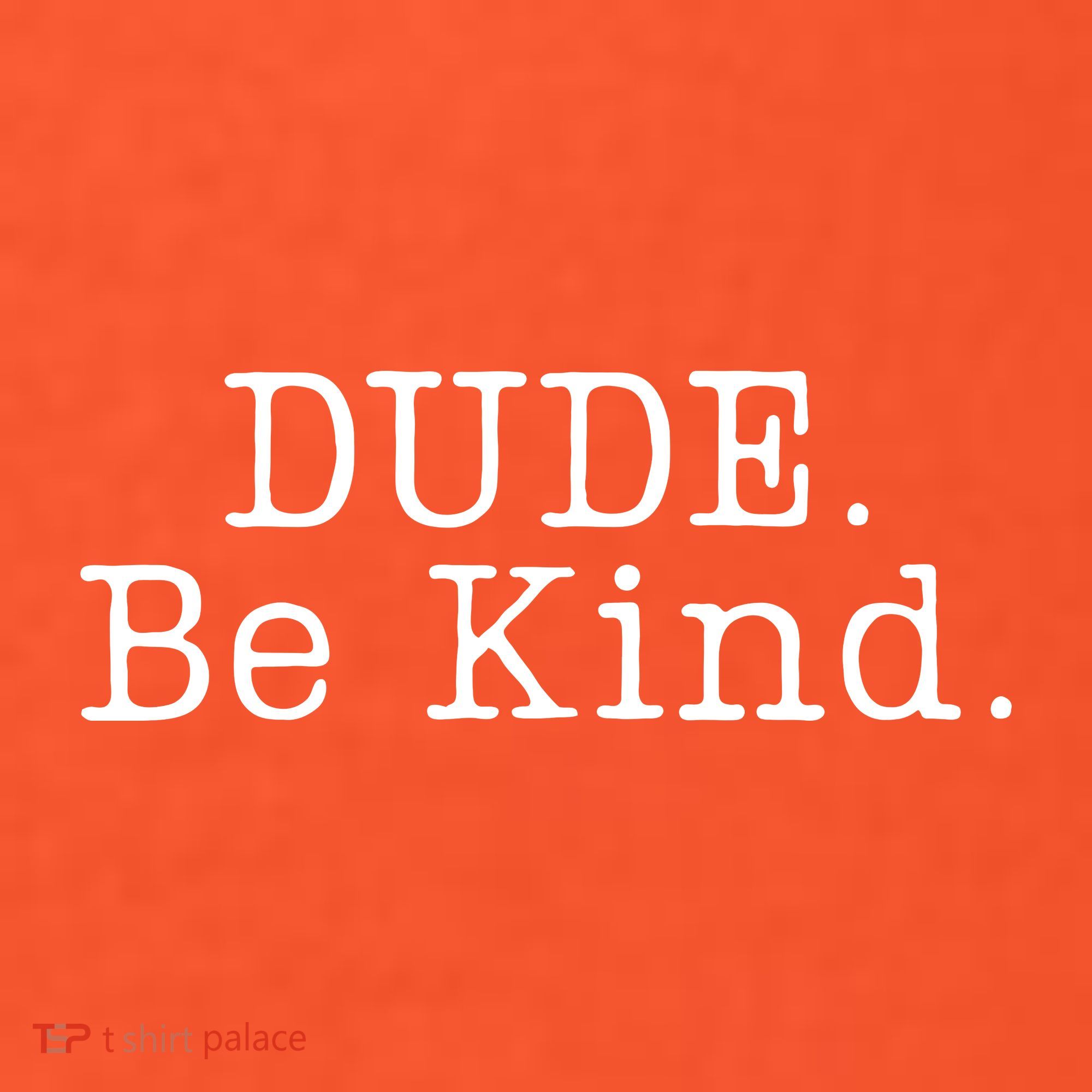 Dude Be Kind Every Child Matters Coaster