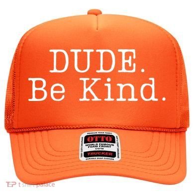 Dude Be Kind Every Child Matters Hat