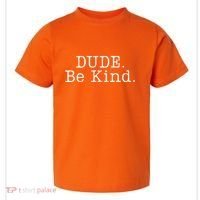 Dude Be Kind Every Child Matters Toddler T-Shirt thumb 0