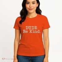 Dude Be Kind Every Child Matters Women's T-Shirt thumb 4