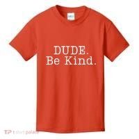 Dude Be Kind Every Child Matters Kids T-Shirt thumb 0