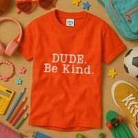 Dude Be Kind Every Child Matters Kids T-Shirt thumb 3