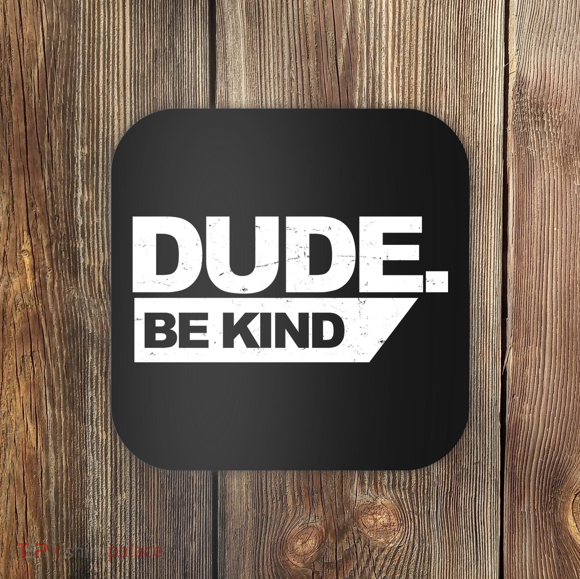 Dude Be Kind Anti Bullying Retro Coaster