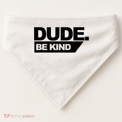 Dude Be Kind Anti Bullying Retro USA-Made Doggie Bandana