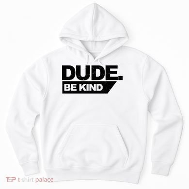 Dude Be Kind Anti Bullying Retro Hoodie