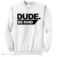 Dude Be Kind Anti Bullying Retro Sweatshirt thumb 0