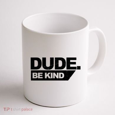 Dude Be Kind Anti Bullying Retro Coffee Mug back