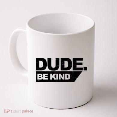 Dude Be Kind Anti Bullying Retro Coffee Mug