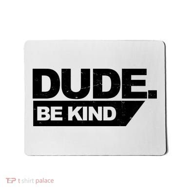Dude Be Kind Anti Bullying Retro Mousepad