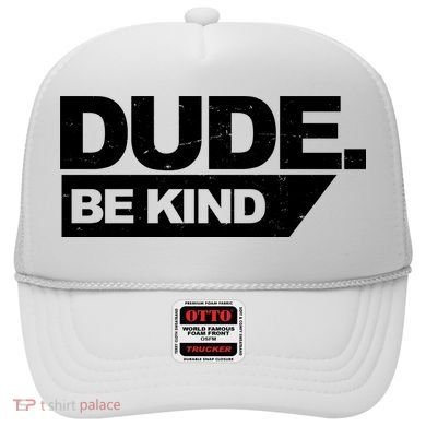 Dude Be Kind Anti Bullying Retro Hat