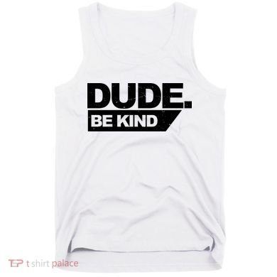 Dude Be Kind Anti Bullying Retro Tank Top