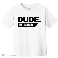 Dude Be Kind Anti Bullying Retro Toddler T-Shirt thumb 0