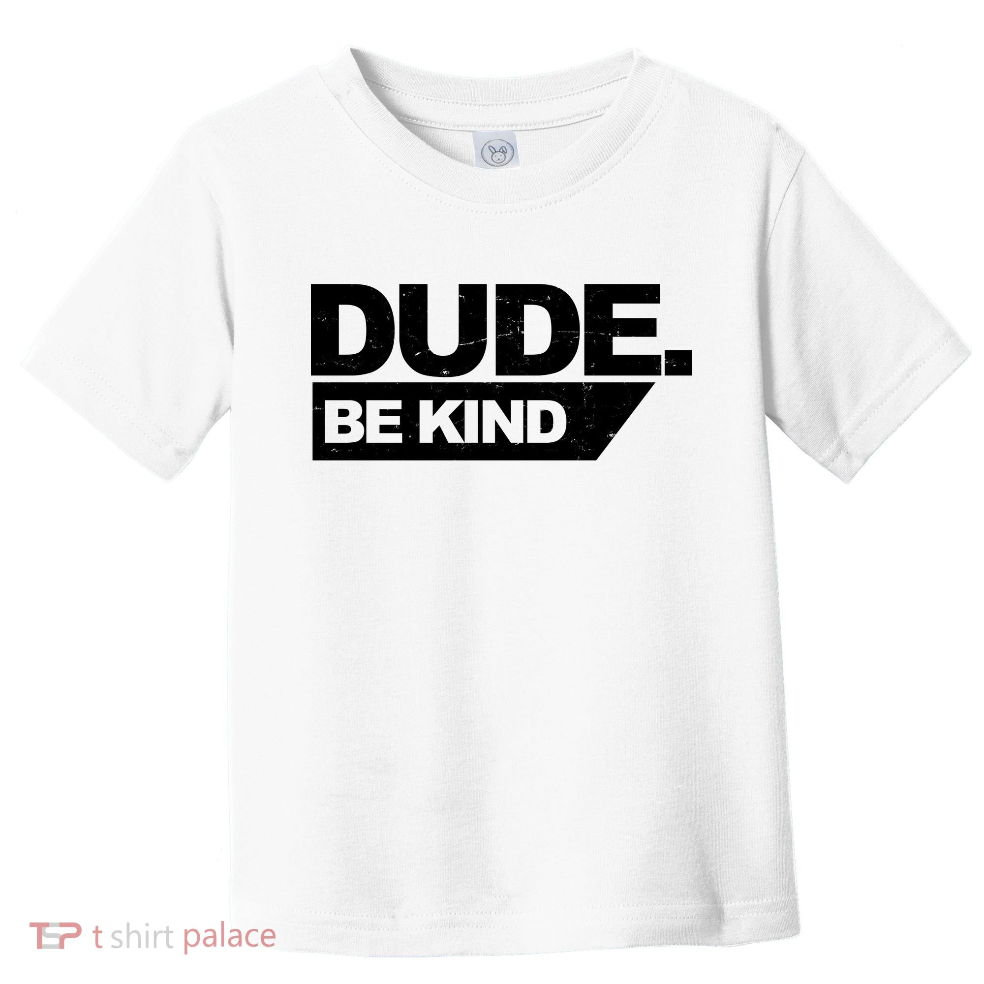 Dude Be Kind Anti Bullying Retro Toddler T-Shirt