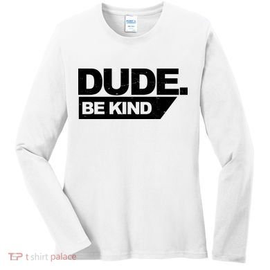 Dude Be Kind Anti Bullying Retro Women's Long Sleeve Shirt