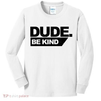 Dude Be Kind Anti Bullying Retro Kids Long Sleeve Shirt