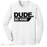 Dude Be Kind Anti Bullying Retro Kids Long Sleeve Shirt thumb 0