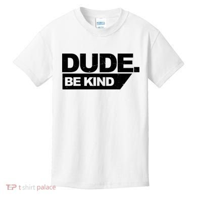 Dude Be Kind Anti Bullying Retro Kids T-Shirt