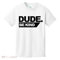 Dude Be Kind Anti Bullying Retro Kids T-Shirt thumb 0