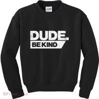 Dude Be Kind Kids Unity Day Orange Anti Bullying Kids Sweatshirt thumb 0