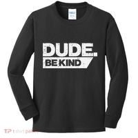 Dude Be Kind Kids Unity Day Orange Anti Bullying Kids Long Sleeve Shirt thumb 0