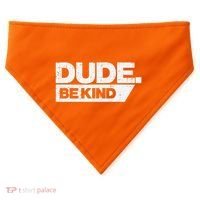 Dude Be Kind Kids Unity Day Orange Anti Bullying USA-Made Doggie Bandana thumb 0