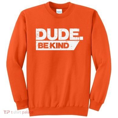 Dude Be Kind Kids Unity Day Orange Anti Bullying Sweatshirt
