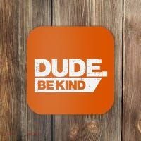 Dude Be Kind Kids Unity Day Orange Anti Bullying Coaster thumb 0