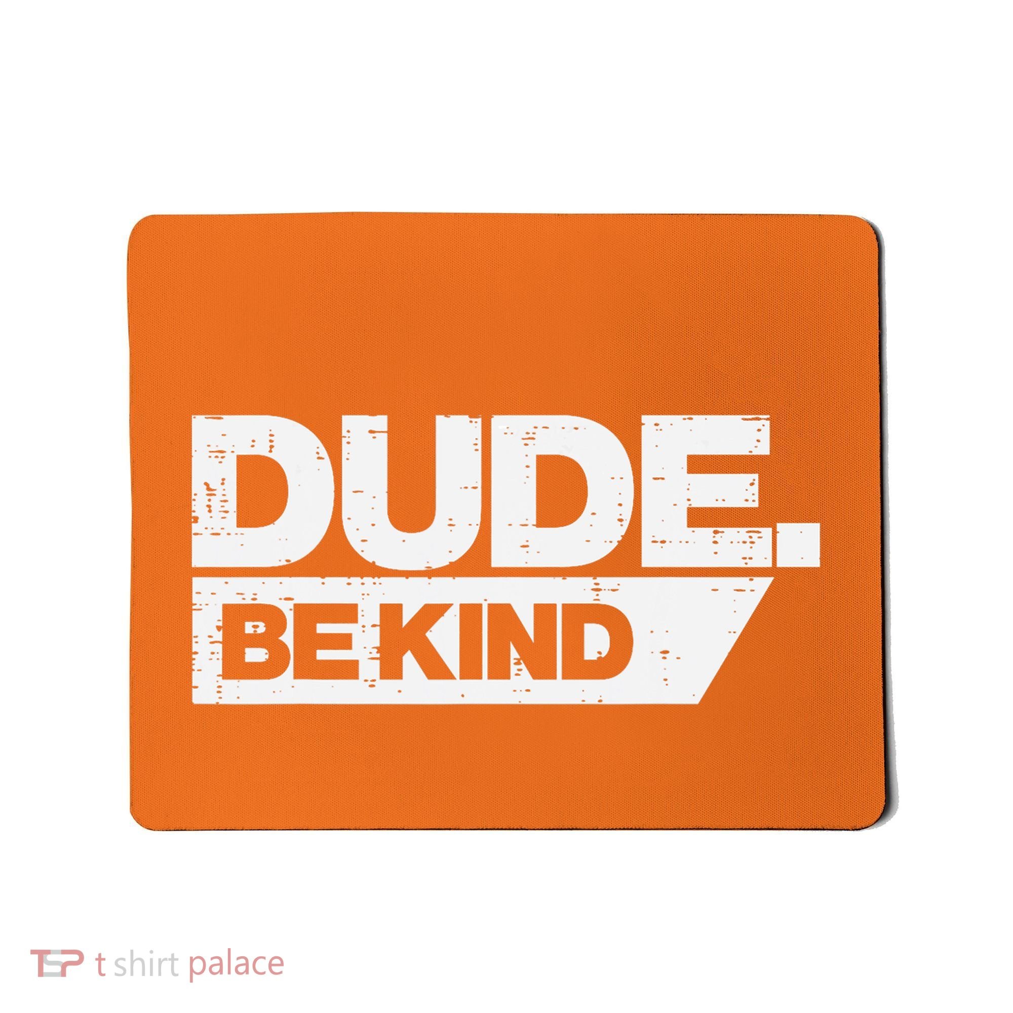Dude Be Kind Kids Unity Day Orange Anti Bullying Mousepad