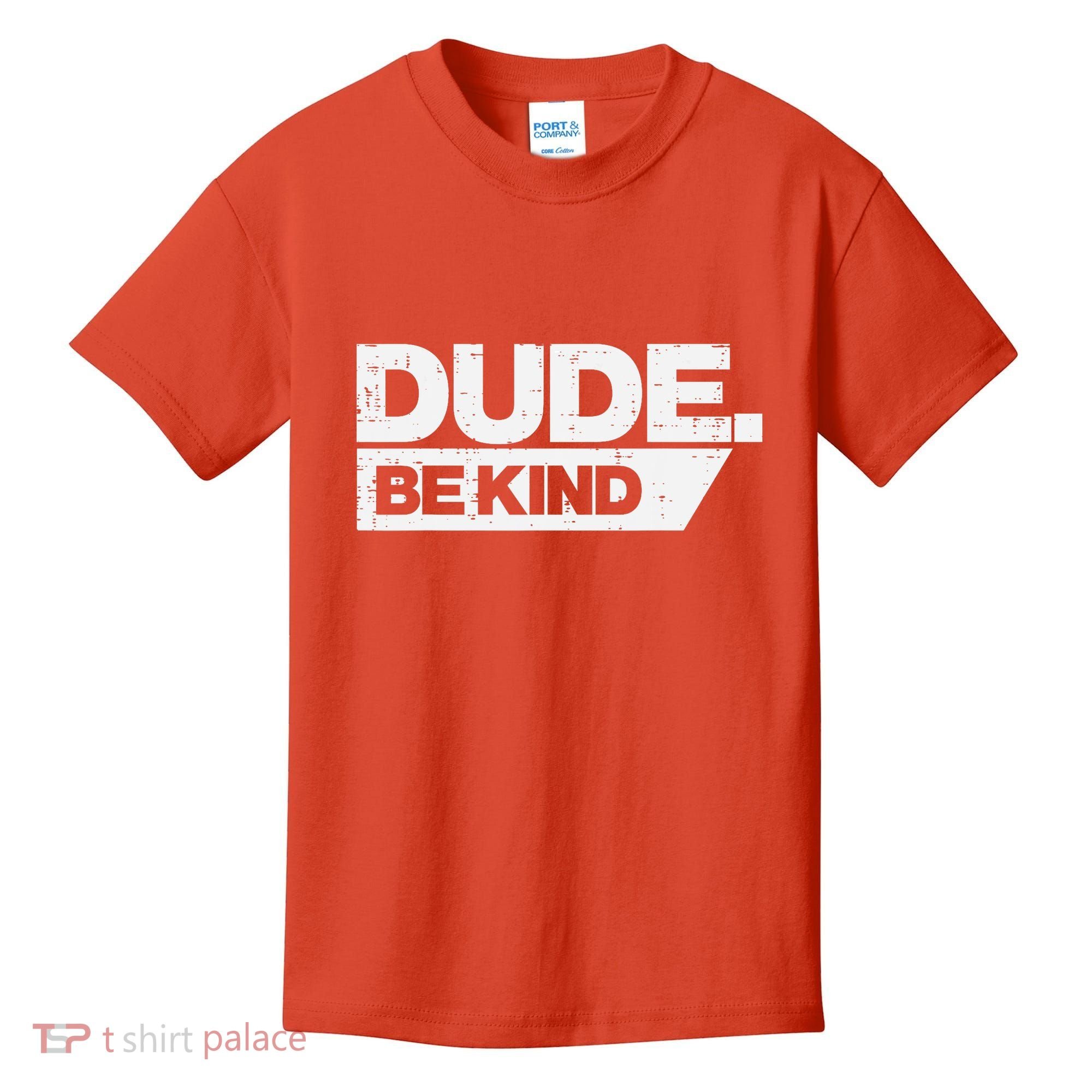 Dude Be Kind Kids Unity Day Orange Anti Bullying Kids T-Shirt