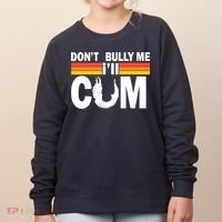 Don't Bully Me I'll Come Women's Sweatshirt thumb 0