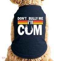 Don't Bully Me I'll Come Doggie Tank thumb 0
