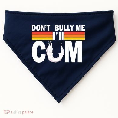 Don't Bully Me I'll Come USA-Made Doggie Bandana