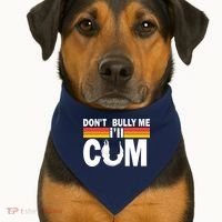 Don't Bully Me I'll Come USA-Made Doggie Bandana thumb 1