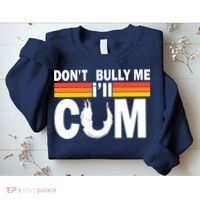 Don't Bully Me I'll Come Sweatshirt thumb 2