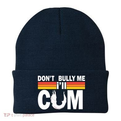 Don't Bully Me I'll Come Beanie