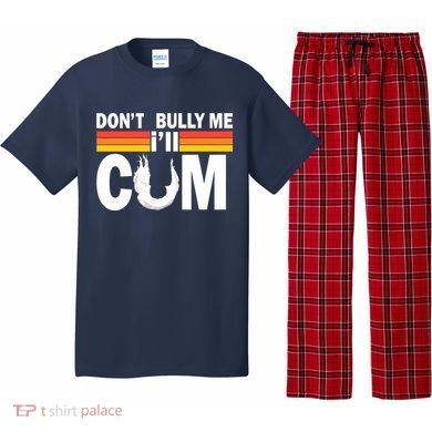 Don't Bully Me I'll Come Pajama Set