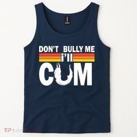 Don't Bully Me I'll Come Tank Top thumb 2