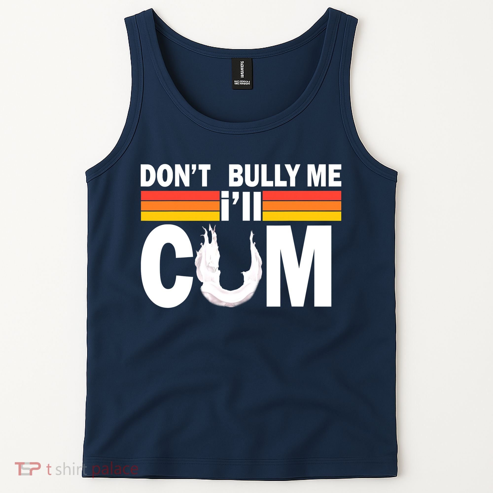 Don't Bully Me I'll Come Tank Top