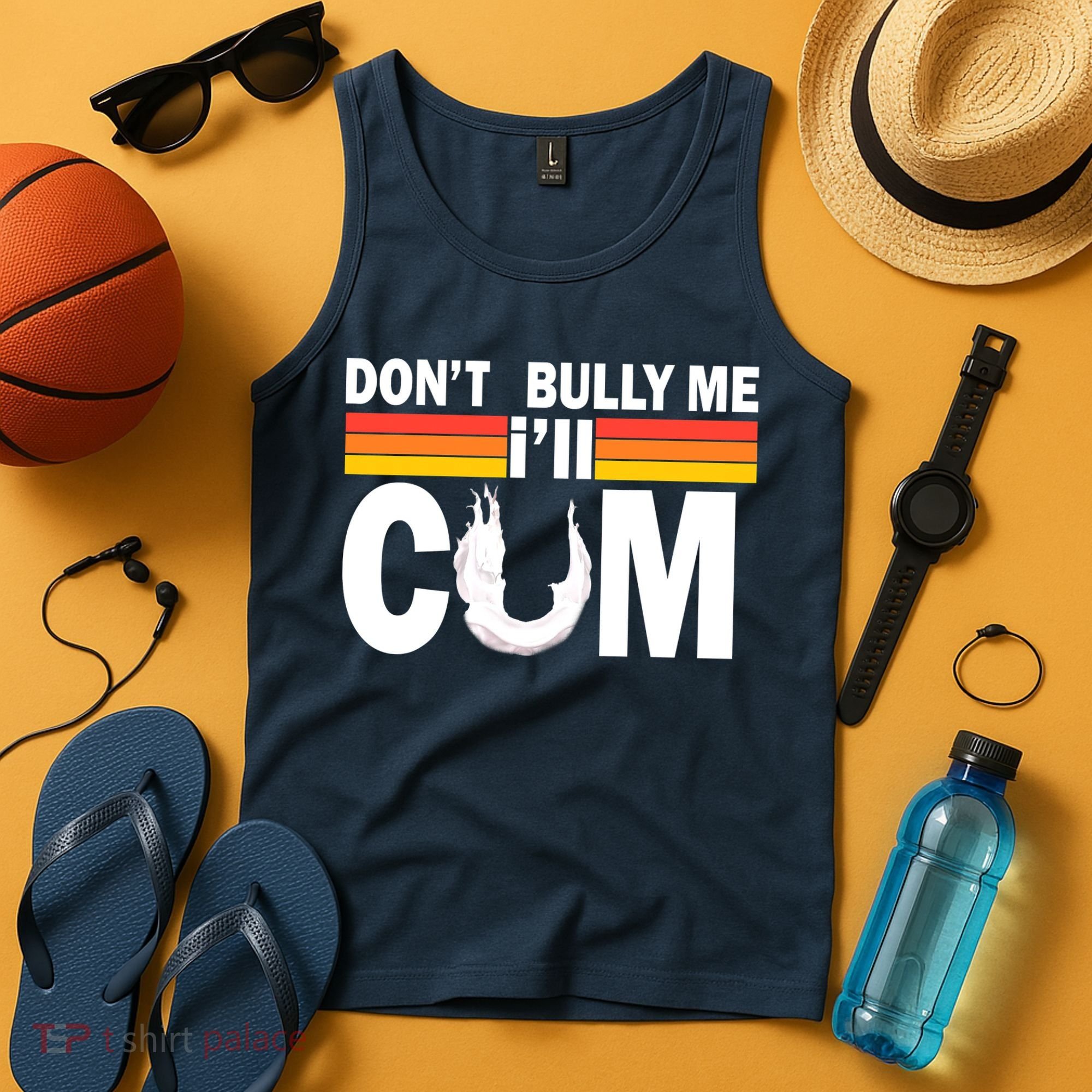Don't Bully Me I'll Come Tank Top