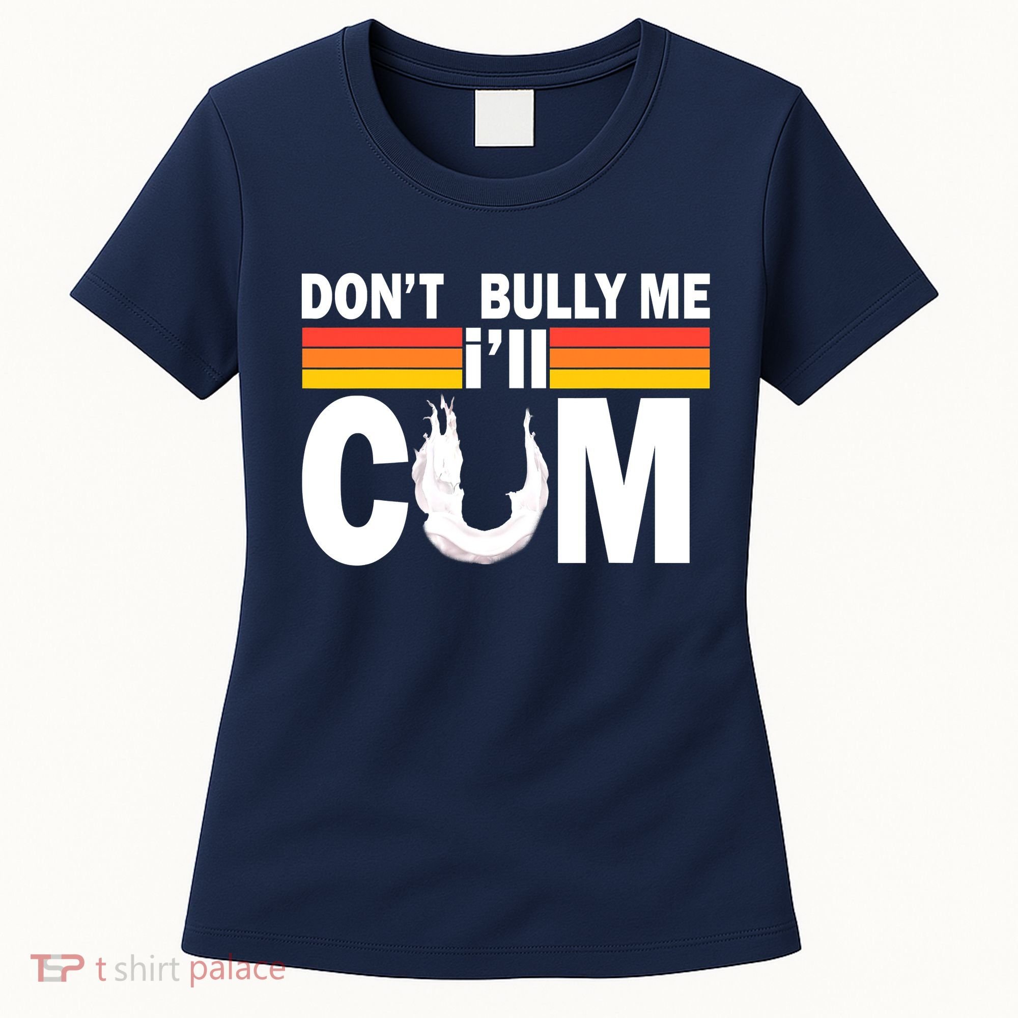 Don't Bully Me I'll Come Women's T-Shirt