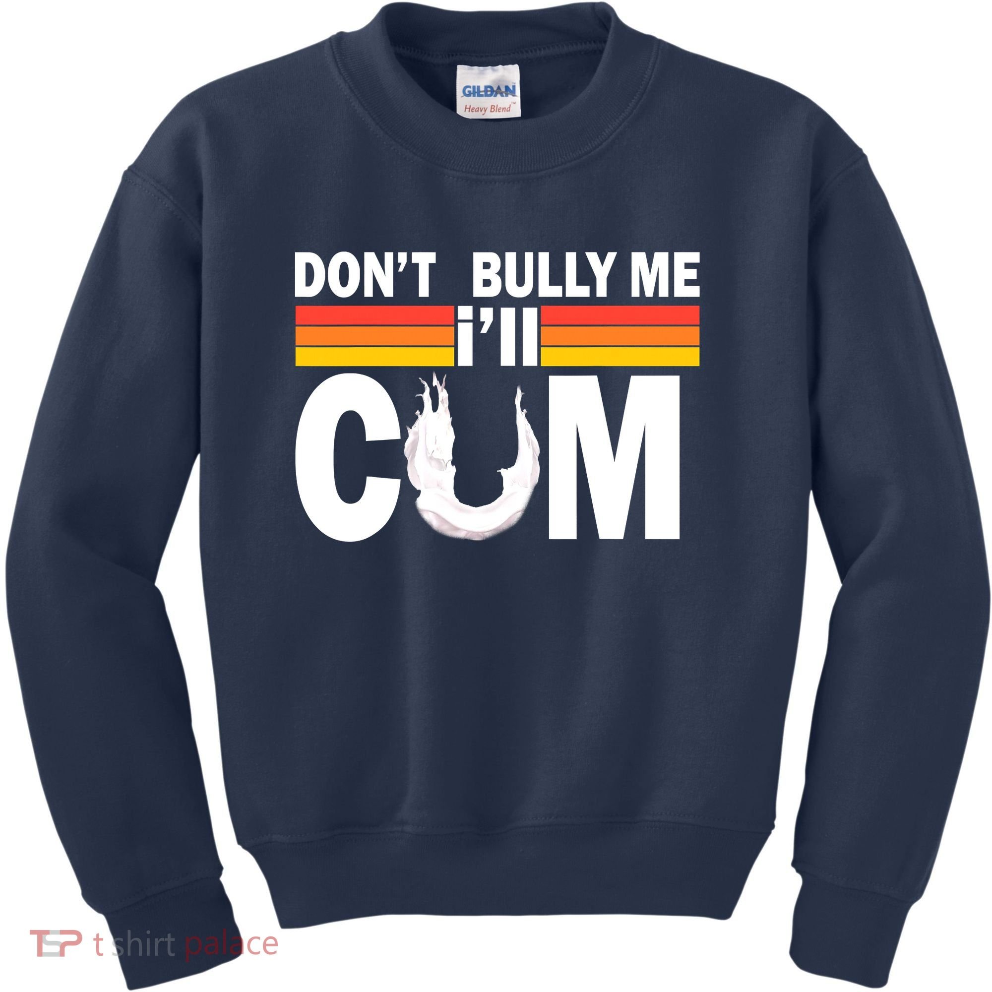 Don't Bully Me I'll Come Kids Sweatshirt